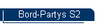 Bord-Partys S2