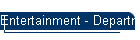 Entertainment - Department