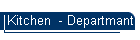 Kitchen  - Departmant