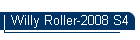 Willy Roller-2008 S4