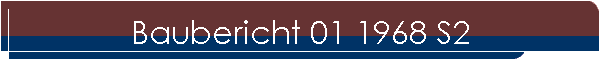 Baubericht 01 1968 S2