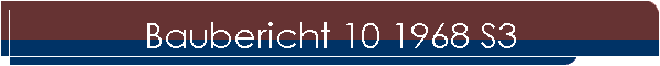 Baubericht 10 1968 S3