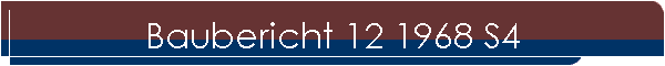 Baubericht 12 1968 S4